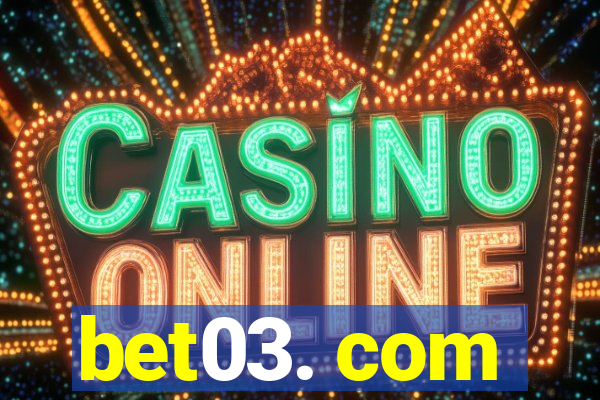 bet03. com